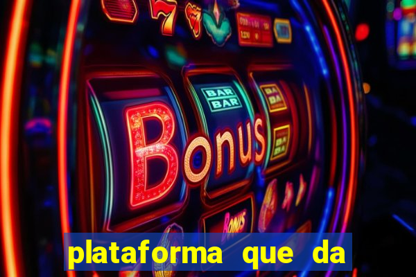 plataforma que da 100 de bonus